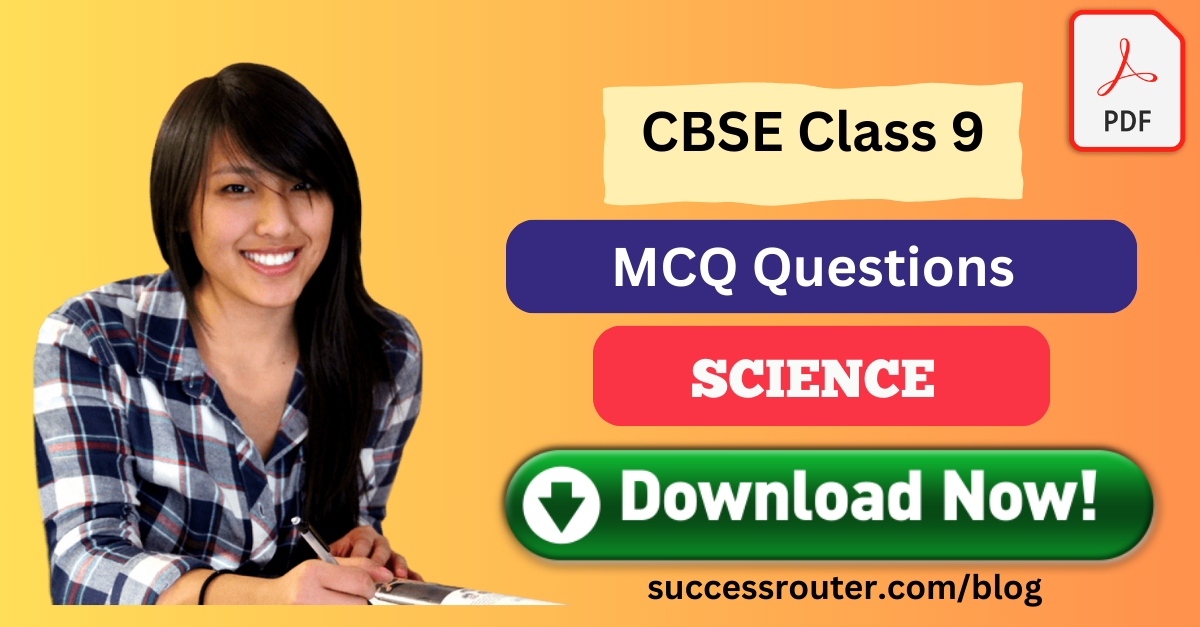 mcq-questions-for-cbse-class-9-science-success-router